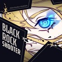 ElliMarshmallow - Black Rock Shooter Remix Russian Version