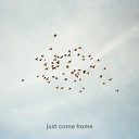 Syml feat Ezzy feat The Field Tapes - Just Come Home