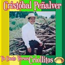 Crist bal Pe alver - Yo Canto Versos Criolli tos