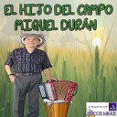 Miguel Dur n - El Hijo del Campo