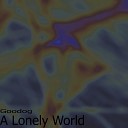Goodog - A Lonely World