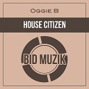 Oggie B - House Citizen Original Mix