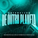 Mc Mn, Mc Menor da QG, DJ Pombeats feat. DJ Menor Da QG - Automotivo de Outro Planeta