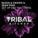 Block Crown Sean Finn - Get up off That Thing Extended Mix