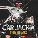 Majistrate Logan D - Car Jackin T95 Remix