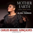 Carlos Miguel Gon alves feat Alma Thomas - Mother Earth