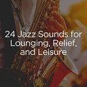 Jazz Instrumental Chill Jazz For Sleeping Dinner Jazz… - Saxophone Vibes
