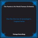 Tito Puente His World Famous Orchestra - Grossinger s Cha Cha Cha Alternate Take