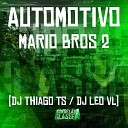DJ Thiago TS DJ Leo VL - Automotivo Mario Bros 2