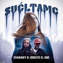 Jorgito El One feat El Charawy - Sueltame
