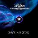 DJ Goja feat Vanessa Campagna - Save Me SOS Sefon Pro