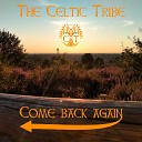 The Celtic Tribe - Come Back Again