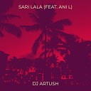 DJ Artush feat Ani L - Sari Lala