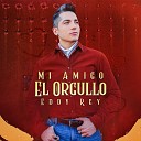 Eddy Rey - Mi Amigo El Orgullo