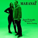 Maranae feat Melissa Darling - Just Friends
