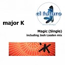 major K - Magic Original Mix