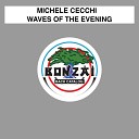 Michele Cecchi - Waves Of The Evening Club Mix