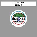 Ezzy Safaris - Feel U Original Mix
