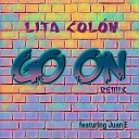 Lita Col n feat Juan E - Go on Remix