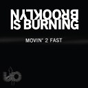 Adam Joseph Brooklyn is Burning DJ Nita - Movin 2 Fast Stereogamous Mix