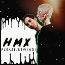 Please Rewind - HMX