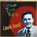 Louie Innis - There s A Red Hot Fire In the Old Locomotive