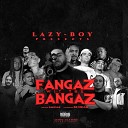 Fangaz feat Lazy Boy GB Hot Boi Weez Ralo Bout… - Gang Member