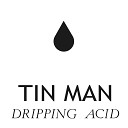 Tin Man - Glassy Acid