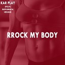 Kar Play - Rock My Body Edit Instrumental Without Drum