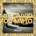 MC PRB DJ HARY feat Mc Lv Da Zo - De Carro ou Moto