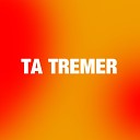 Leo Flow - Ta Tremer
