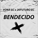 Yona Gc 2KFuturo EC - Bendecido