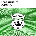 Lost Signal X - Addictive Extended Mix