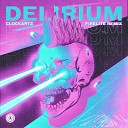 Clockartz - Delirium Firelite Remix