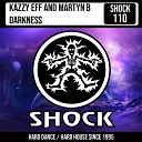 Kazzy Eff Martyn B - Darkness Radio Edit