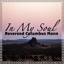 Reverend Columbus Mann - Never Turn Back