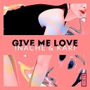 Inache kari - Give Me Love Radio Edit