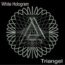 Triangel - White Hologram Club Edit