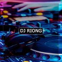 DJ Riong - DJ Close To You