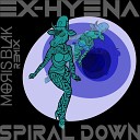Ex Hyena - Spiral Down Remix