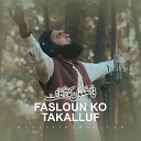 Mudassir Abdullah - Faslon ko Takalluf