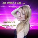 CK West Co feat Sassi K - Believe in Me Radio Edit