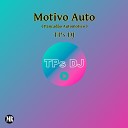 TPs DJ - Motivo Auto Pancad o Automotivo