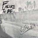 FAILURE TO BE - Live