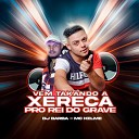 DJ BARBA MC KELME DJ XENON DJ RODRIGO SP DJ… - Vem Takando a Xereka pro Rei do Grave
