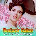 Mudasir Kakar - Pa Mro Stargo Khawand