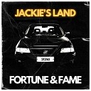 Jackie s Land - Fortune Fame