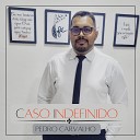 Pedro Carvalho - Caso Indefinido