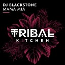 DJ Blackstone - Mama Mia Extended Mix