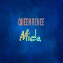 Queen Renee - Mida